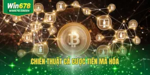 5+ Chiến Thuật Cá Cược Tiền Mã Hóa Chuẩn Nhất Tại Win678